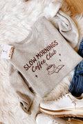 Slow Mornings Coffee Club Sweatshirt