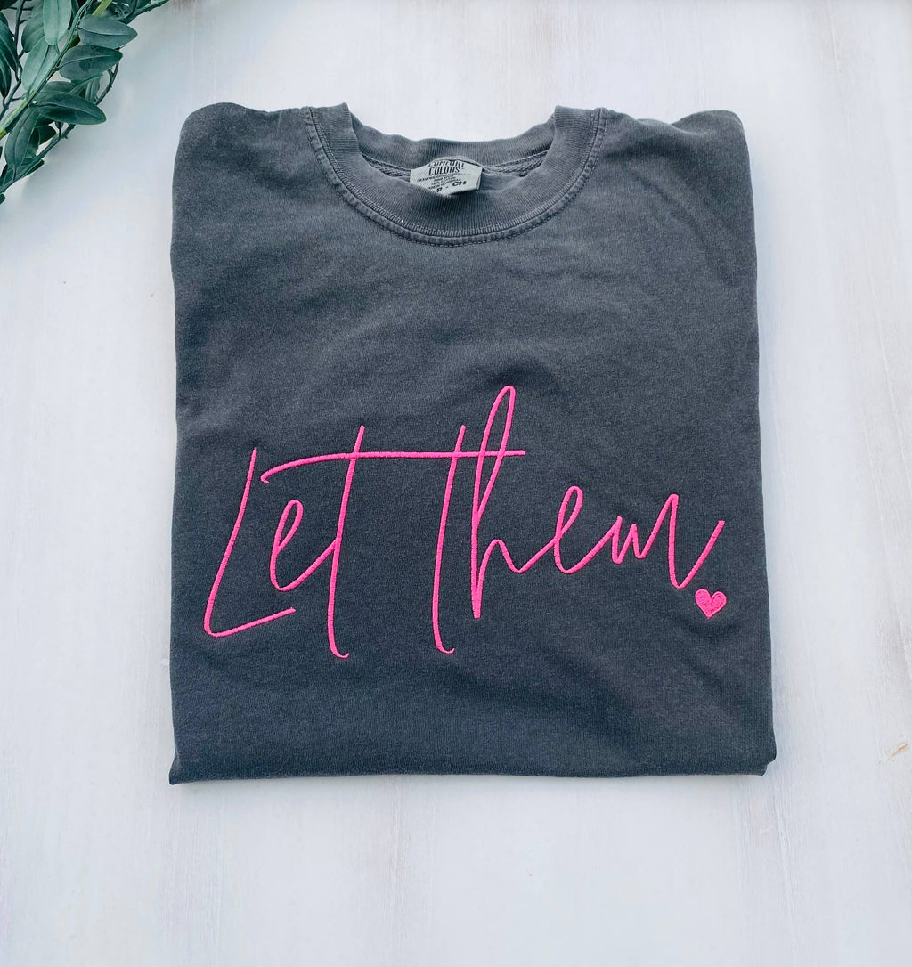 Let Them Embroidered Comfort Tee