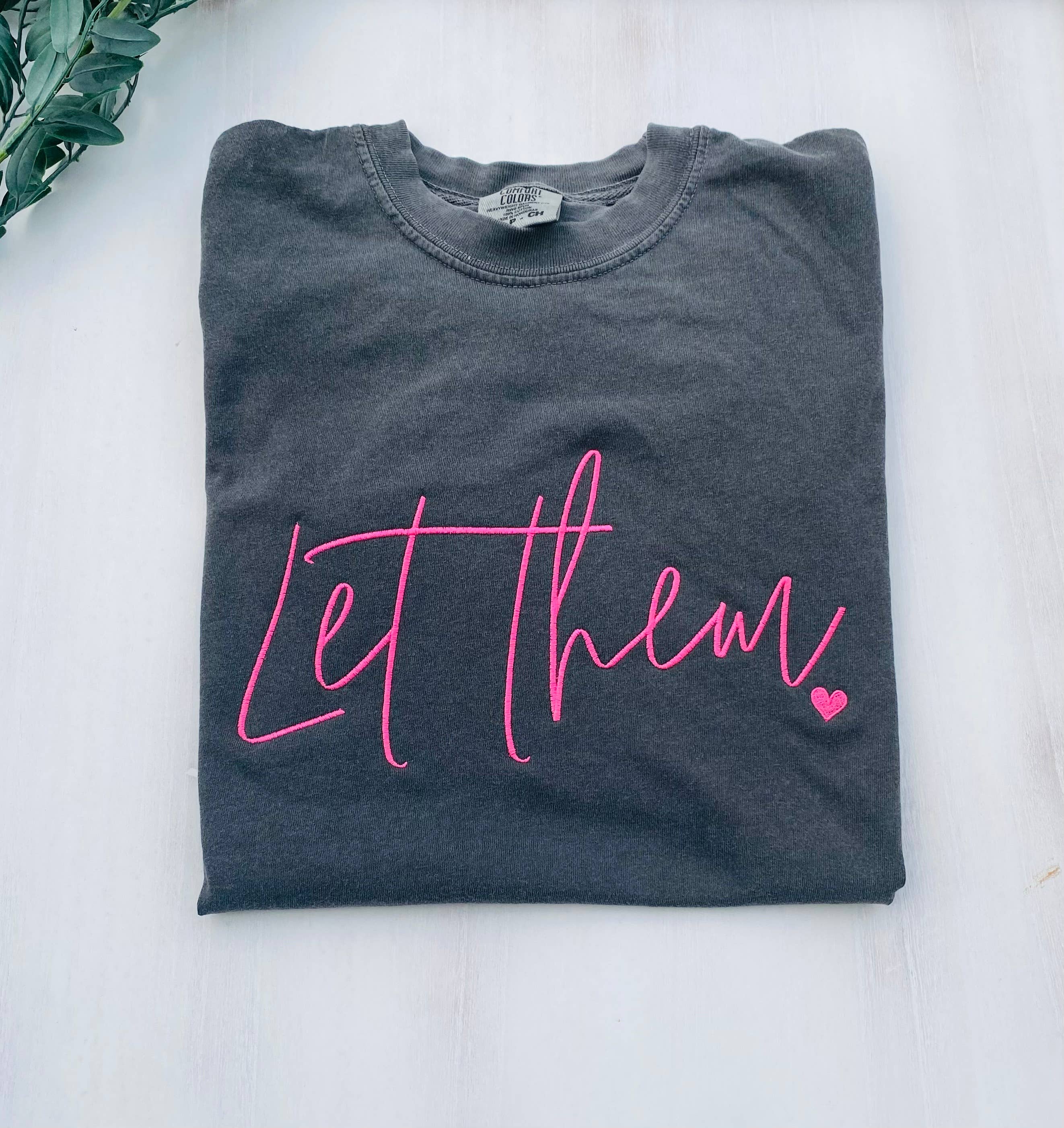 Let Them Embroidered Comfort Tee
