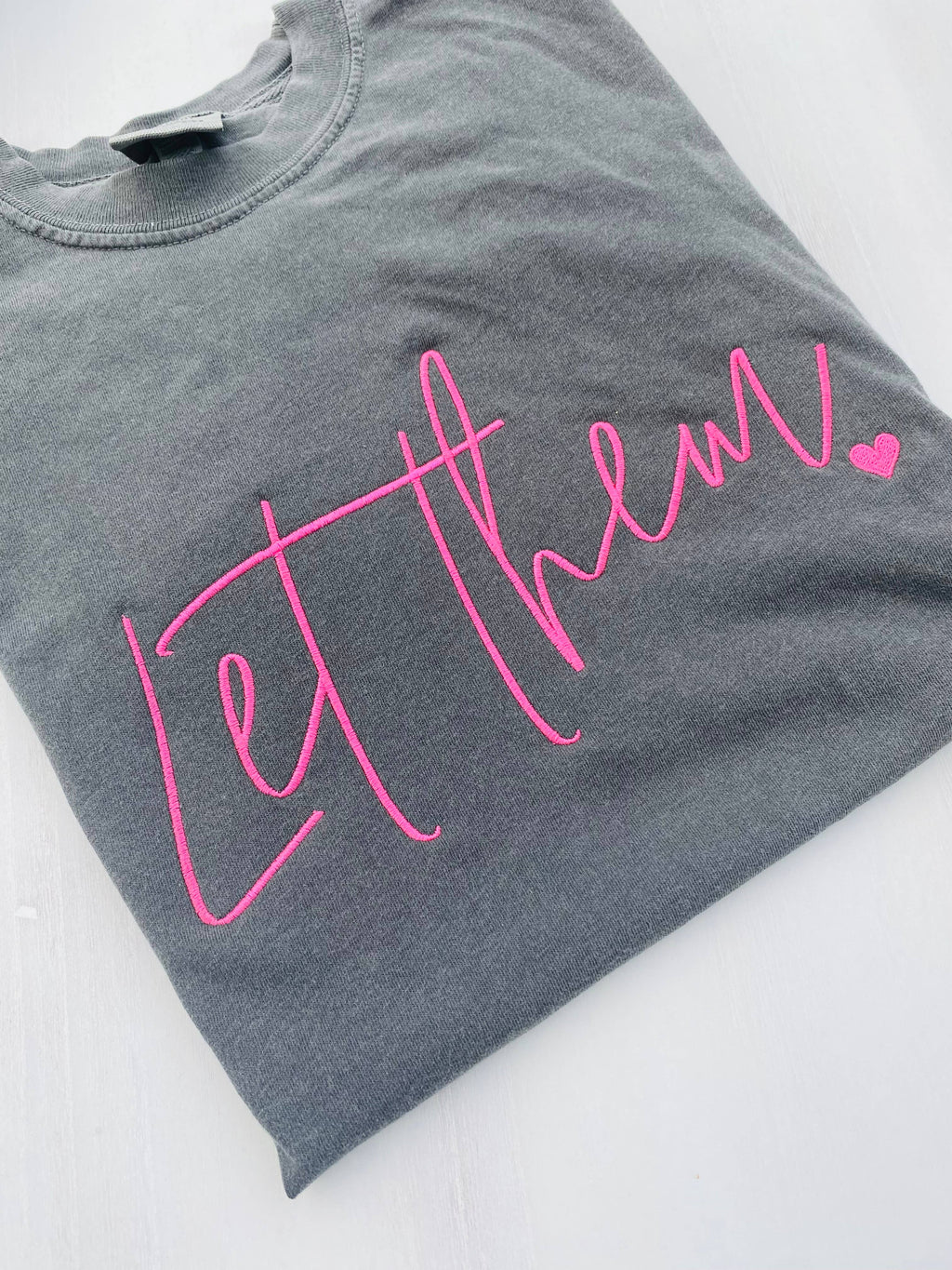 Let Them Embroidered Comfort Tee